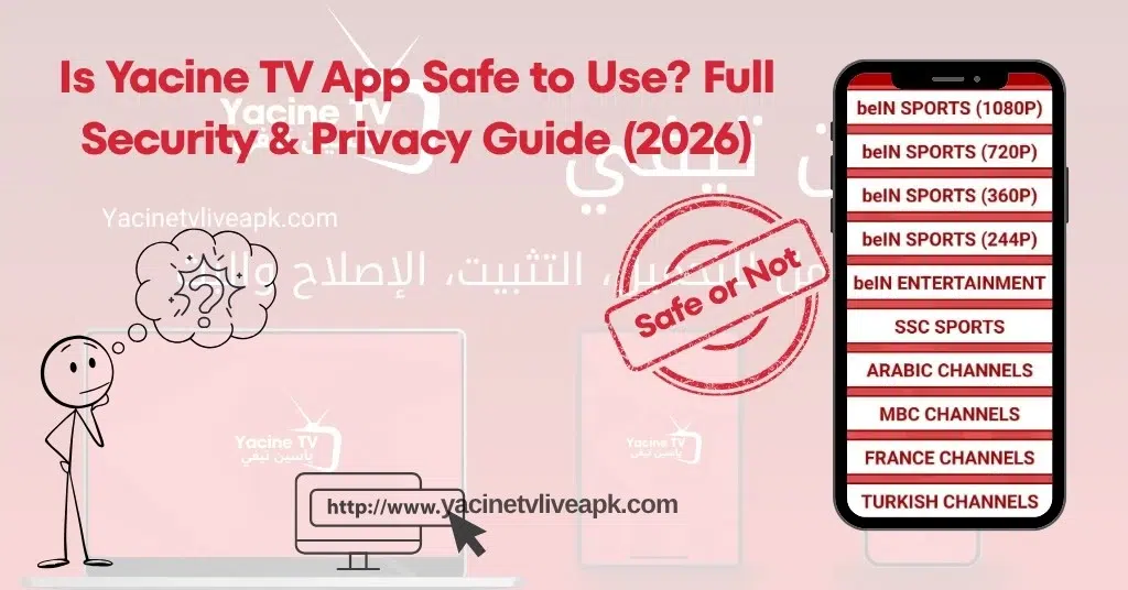 Is Yacine TV App Safe to Use? Full Security & Privacy Guide (2026) 1 Is Yacine TV App Safe to Use